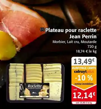 Colruyt Plateau Pour Raclette Jean Perrin offre