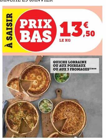 Super U Quiche lorraine ou aux poireaux ou aux 3 fromages offre