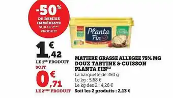 Hyper U Matière grasse allégée 75% mg doux tartine & cuisson planta fin offre