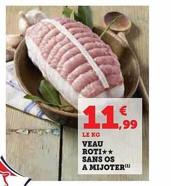 Hyper U Veau rôti** sans os à mijoter offre