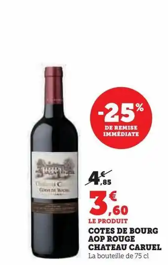 Super U Cotes de bourg aop rouge chateau caruel offre