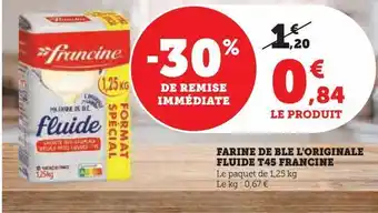 Super U Farine de bel l'originale fluide t45 francine offre