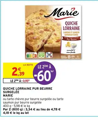Intermarché Quiche Lorraine Pur Beurre Surgelée Marie offre