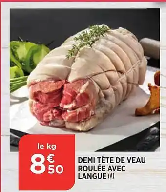 Bi1 Demi tête de veau roulée avec langue offre