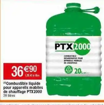 Combustible liquide pour appareils mobiles de chauffage ptx2000