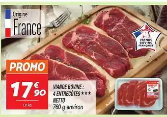Netto Viande bovine : 4 entrecôtes*** netto offre