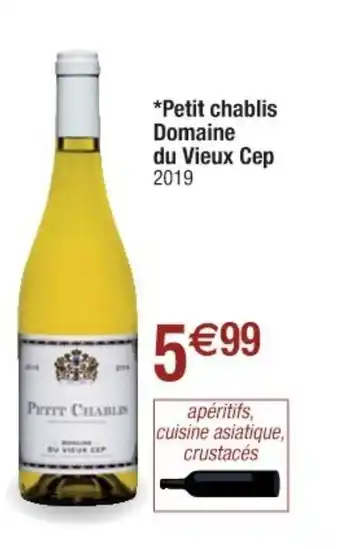 Cora x Carrefour Petits chablis Domaine du Vieux Cep offre