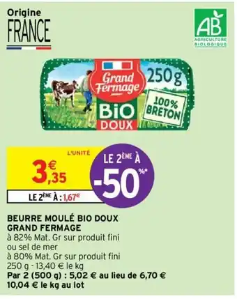 Intermarché Beurre Moulé Bio Doux Grand Fermage offre