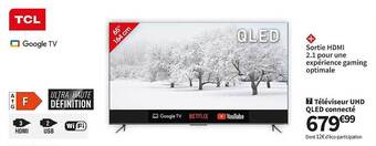 Conforama Tcl téléviseur uhd qled connecté offre