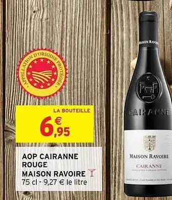 Intermarché Aop cairanne rouge maison ravoire offre