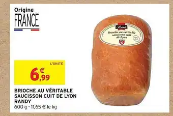 Intermarché Brioche au véritable saucisson cuit de lyon randy offre