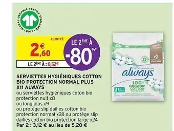 Intermarché Express Serviettes hygiéniques cotton bio protection normal plus x11 always offre