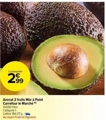 Avocat 2 fruits mûr à point carrefour le marché