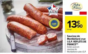 Carrefour Saucisse de montbéliard crue i.g.p. reflets de france offre
