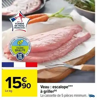 Carrefour Veau : escalope à griller offre