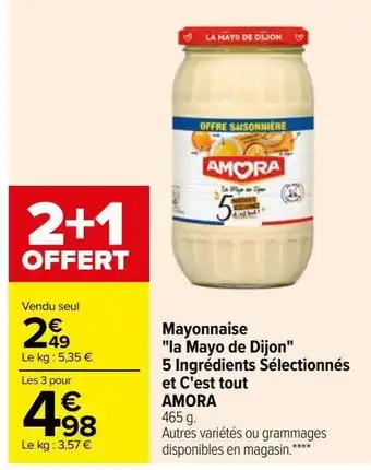 Carrefour Mayonnaise "la mayo de dijon" 5 ingrédients sélectionnés et c'est tout amora offre