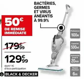 Carrefour Aspirateur balai vapeu black & decker offre
