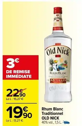 Carrefour Market Rhum blanc traditionnel old nick offre