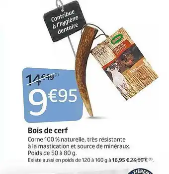 Jardiland Bois de cerf offre
