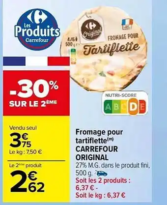Carrefour Market Fromage pour tartiflette carrefour original offre