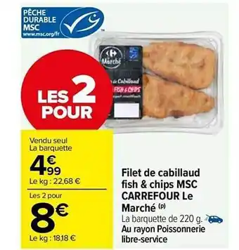 Carrefour Market Filet de cabillaud fish & chips msc carrefour le marché offre