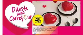Carrefour Market Coeur saint-valentin fruits rouges offre
