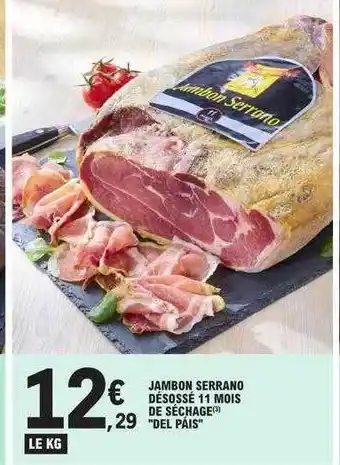 E.Leclerc Jambon serrano désossé 11 mois de séchage offre