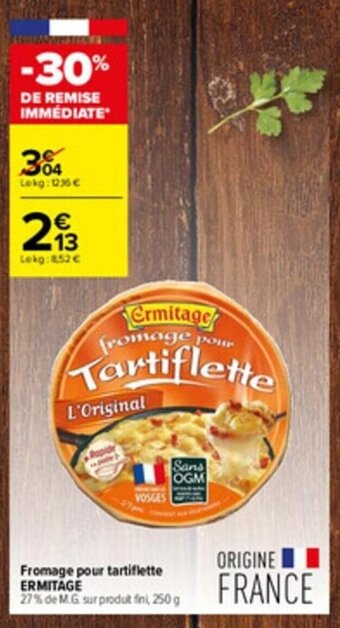 Carrefour Contact Fromage pour tartiflette ERMITAGE offre