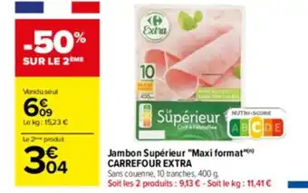 Carrefour Drive Jambon supérieur "maxi format" CARREFOUR EXTRA offre