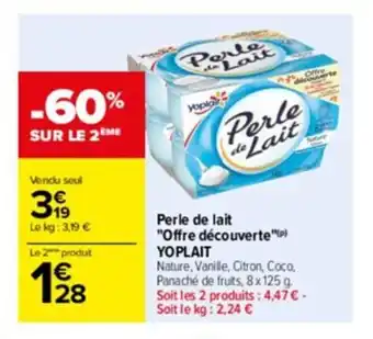 Carrefour Drive Perle de lait "offre découverte" YOPLAIT offre
