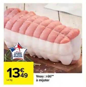 Carrefour Drive Veau : rôti à mijoter offre