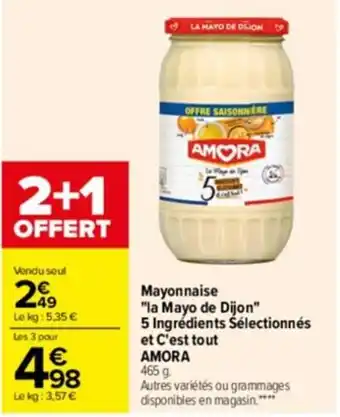 Carrefour Drive Mayonnaise "la may de dijon" 5 ingredients sélectionnés et c'est tout AMORA offre