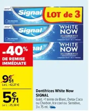 Carrefour Drive Dentifries white now SIGNAL offre