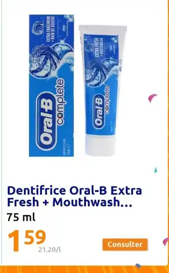 Action Dentifrice Oral-B Extra Fresh+Mouthwash offre