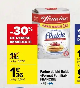 Carrefour Farine de Ble Fluide Format Familial Francine offre