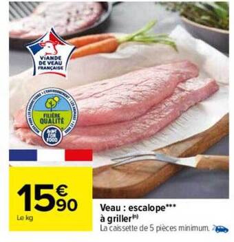 Carrefour Veau : escalope*** à griller offre