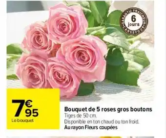 Carrefour Bouquet de 5 roses gros boutons offre