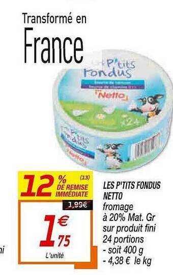 Netto Les P'tits Fondus Netto offre
