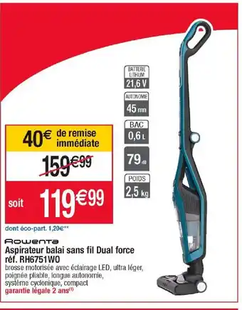 Cora x Carrefour Aspirateur balai sans fil dual force ref. rh6751wo offre