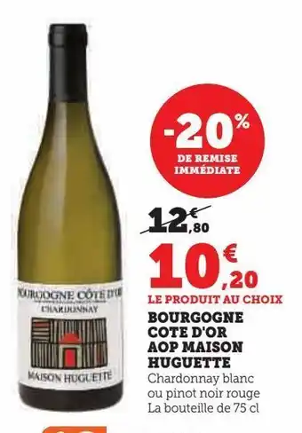 Super U Bourgogne cote d'or aop maison huguette offre