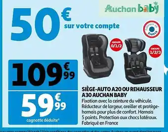 Siège-auto a20 ou rehausseur a30 auchan baby