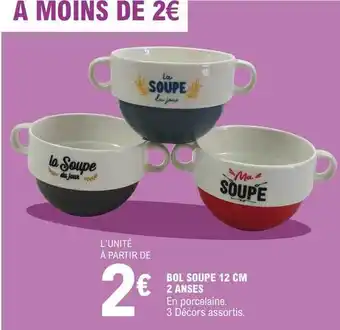 E.Leclerc Bol soupe 12 cm 2 anses offre