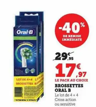 Super U Brossettes oral b offre