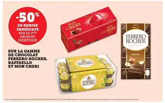 Super U La gamme de chocolat ferrero rocher, raffaello et mon chéri offre