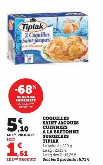 U Express Coquilles saint jacques cuisinées à la bretonne surgelées tipiak -68% de remise immédiate sur le 2ème produit offre