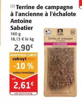 Colruyt Terrine de campagne à l'ancienne à l'échalote antoine sabatier offre