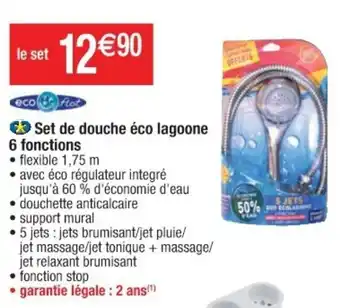 Cora x Carrefour Set de douche éco lagoone 6 fonctions offre