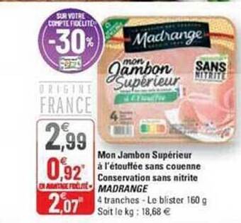 G20 Mon jambon supérieur à l'étouffée sans couenne conservation sans nitrite madrange offre