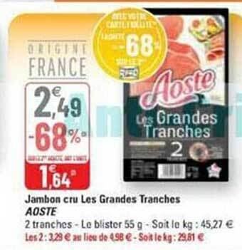 G20 Jambon cru les grandes tranches aoste offre
