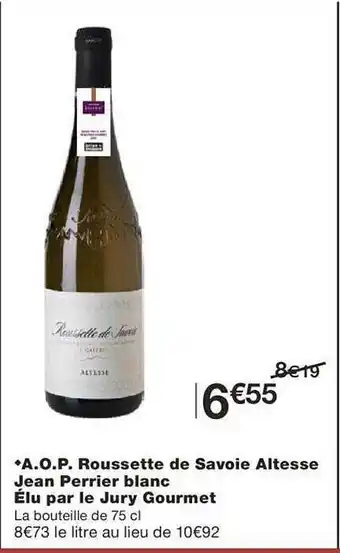 Monoprix A.o.p. roussette de savoie altesse jean perrier blanc élu par le jury gourmet offre